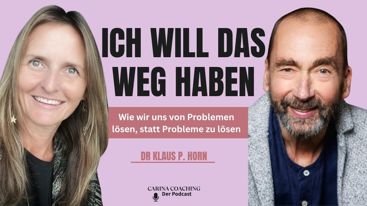 Sich von Problemen LÖSEN, statt sie zu lösen I mit Dr Klaus P. Horn